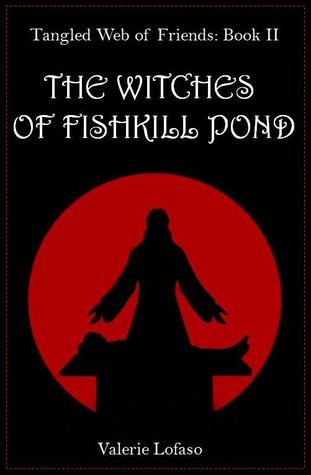 The Witches of Fishkill Pond (Tangled Web of Friends: Book II)