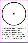 The Official Pleiadian Starseed Bipolar Disorder Bible for Light Warriors of the New Age Movement