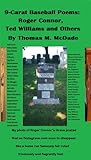 9-Carat Baseball Poems: Roger Connor, Ted Williams and Others