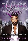 The Things We Do for Love Complete Series Boxed Set