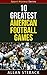 10 Greatest American Football Games - Sport History Series