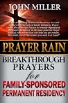 Prayer Rain: Breakthrough Prayers For Family-Sponsored Immigration & Permanent Residency