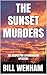 The Sunset Murders by Bill Wenham