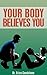 Your Body Believes You (Touch Me ... Please Book 1)