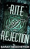 Rite of Rejection by Sarah Negovetich