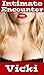 Intimate Encounter: Vicki (Naughty Mature Tale Older Woman Younger Girl First Time Lesbian Romance Story)