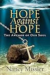 Hope Against Hope: The Anchor Of Our Souls