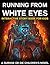 Running From White Eyes: Interactive Story Book for Kids: A Survive or Die Children's Novel