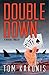 Double Down A Waverly Thriller by Tom Kakonis