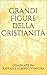 Grandi Figure della Cristia...