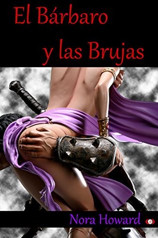 Portada de El bárbaro y las brujas, de Nora Howard