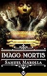 Imago mortis by Samuel Marolla