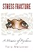 Stress Fracture: A Memoir of Psychosis