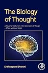 The Biology of Thought by Krishnagopal Dharani