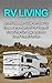 RV Living For Beginners: An RV Lifestyle Guide On How To Choose The Right RV For You, RV Travel The Fun Way And How To Handle The RV Travel Lifestyle: ... RV Living For Beginners Lifestyle Guide,)