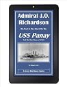 Admiral J.O. Richardson: His Part in the Attack on the USS Panay and the War Plans of 1938 (Steely Mini-History Booklet Series) Admiral J.O. Richardson: His Part in the Attack on the USS Panay and the War Plans of 1938 (Steely Mini-History Booklet Series)