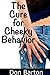 The Cure for Cheeky Behavior