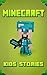 Kids Stories For Minecraft: Awesome Minecraft Short Stories For Kids, Magical Stories For Minecraft Children! (Minecraft Books For Kids Book 1)