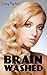 Brain Washed (3 Story Mind Control Erotica Bundle)