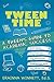 Tween Time: A Tween's Guide to ACADEMIC SUCCESS (Tween Success Series Book 1)