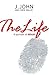 The Life by J.John
