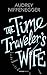 The Time Traveler's Wife by Audrey Niffenegger The Time Traveler's Wife by Audrey Niffenegger