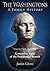 The Washingtons. Volume 4, Part 1: Generation Eight of the Presidential Branch (The Washingtons: A Family History)