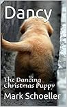 Dancy: The Dancing Christmas Puppy Dancy: The Dancing Christmas Puppy