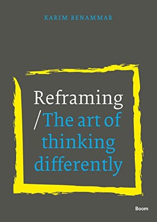Reframing: The art of thinking differently