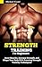 Strength Training For Beginners: Boost Muscles, Increase Strength, and Shape Your Body With Amazing Strength Training Techniques! (Strength Training, strength ... anatomy, strength training for fat loss)