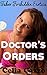 Doctor's Orders: Taboo Forbidden Step Erotica (First Time, Bareback, Older Man Younger Woman)