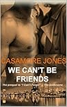 We Can't Be Friends by Casamore Jones
