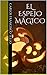 El Espejo Mágico (El Ascenso de los Espíritus nº 1) (Spanish Edition)