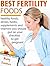 Best Fertility Foods: Healt...