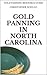 Gold Panning in North Carolina (Gold Panning in the United States Book 10)