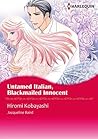 Untamed Italian, Blackmailed Innocent by Hiromi Kobayashi