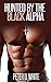 Hunted by the Black Alpha (Gay Alpha Male Interracial Erotica)