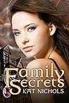 Family Secrets by Kat Nichols