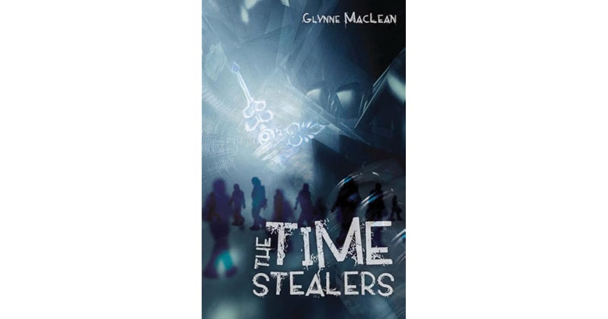 The Time Stealers by Glynne MacLean