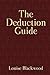The Deduction Guide by Louise Blackwood