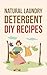 Natural Laundry Detergent DIY Recipes by Mel Jones