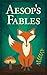 Aesop's Fables: Illustrated...