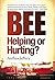 BEE: Helping or Hurting?