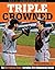 Triple Crowned: The San Francisco Giants' Incredible 2014 Championship Season