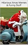 Hilarious Christmas Memes & Funny Stuff
