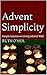 Advent Simplicity: Simple Lessons on Living Advent Well