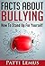 Facts About Bullying: How To Stand Up For Yourself