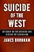 Suicide of the West by James Burnham Suicide of the West by James Burnham