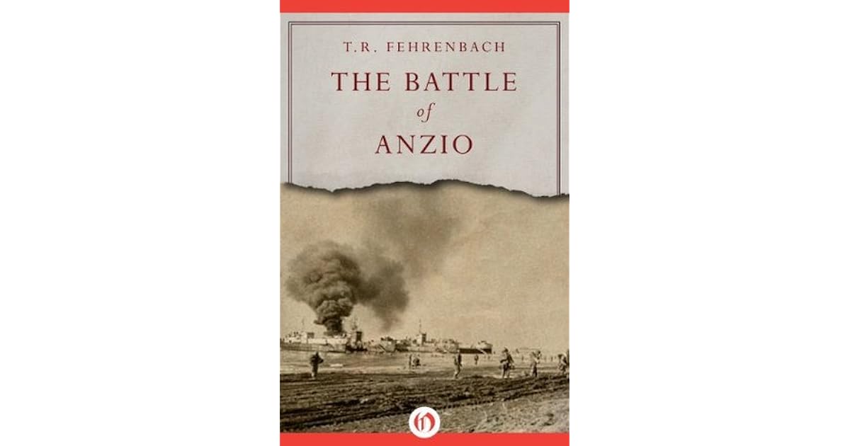 The Battle of Anzio by T.R. Fehrenbach