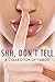 Shh, Don't Tell (A Sexy TABOO & FORBIDDEN Relations Collection)